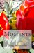 Moments by Greg Schroeder