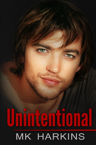 Unintentional by M.K. Harkins