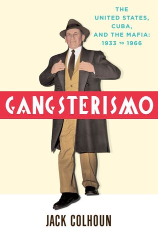 gangsterismo-the-united-states-cuba-and-the-mafia-1933-to-1966