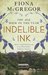 Indelible Ink by Fiona McGregor
