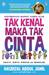 Tak Kenal Maka Tak Cinta by Hasrizal Abdul Jamil