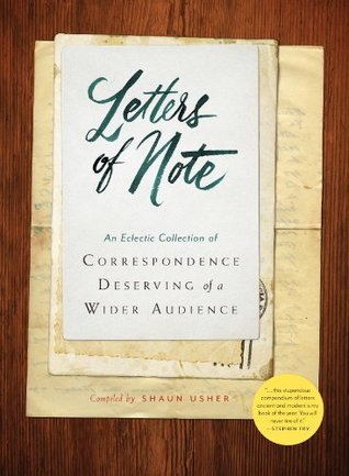 Letters of Note: An Eclectic Collection of Correspondence Deserving of a Wider Audience