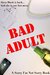 Bad Adult (Sorry I'm Not Sorry #7) by @SororityProblem