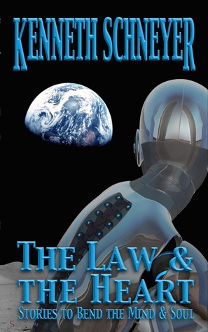 The Law & the Heart by Kenneth Schneyer