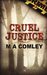 Cruel Justice (Lorne Simpkins, #1) by M.A. Comley