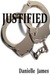 Justified by Danielle James
