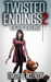 TWISTED ENDINGS 2 5 ACTS OF VENGEANCE by Timothy D. McLendon