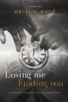 Losing Me Finding You (Losing Me Finding You, #1)