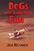 Dogs Just Wanna Have Fun by Jass Richards