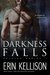 Darkness Falls (Reveler #1) by Erin Kellison