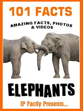 101 Facts... Elephants! Elephant Book for Kids Descarga gratuita de e book pdf