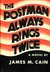 The Postman Always Rings Twice by James M. Cain