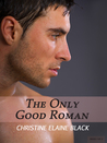 The Only Good Roman