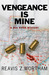 Vengeance is Mine by Reavis Z. Wortham