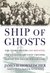 Ship of Ghosts The Story of the USS Houston, FDR's Legendary Lost Cruiser, and the Epic Saga of Her Survivors by James D. Hornfischer