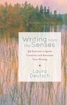 Writing from the Senses: 59 Exercises to Ignite Creativity and Revitalize Your Writing