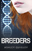 The Breeders Trilogy by Ashley Quigley (read my writing at https //www.smashwords.com/profile/view/ashsprack)