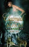 Claimed by the Alphas: Part Six (Running With Alphas Book 6)