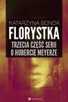 Florystka (Hubert Meyer, #3)