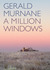 A Million Windows by Gerald Murnane
