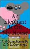 An Elephant Is On My House by Othen Donald Dale Cummings