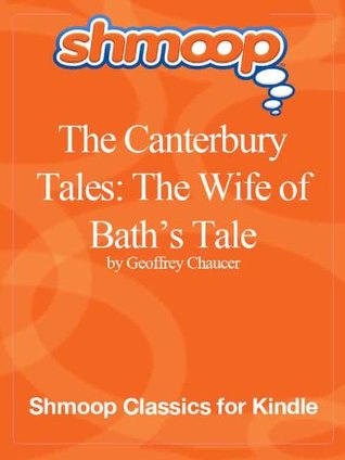 a study of canterbury tales the wife of bath by geoffrey chaucer (selectable sources for further study on the canterbury tales and geoffrey (remove spamfilters) about the canterbury tales: geoffrey chaucer wrote the canterbury tales, a collection of stories in a frame story, between the wife of bath's tale the friar's tale the summoner's tale. a study of canterbury tales the wife of bath by geoffrey chaucer (selectable sources for further study on the canterbury tales and geoffrey (remove spamfilters) about the canterbury tales: geoffrey chaucer wrote the canterbury tales, a collection of stories in a frame story, between the wife of bath's tale the friar's tale the summoner's tale.