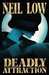 DEADLY ATTRACTION (Alan Stewart and Vera Deward Murder Mystery Series) by Neil Low