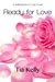 Ready for Love by Tia Kelly