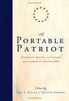 The Portable Patriot: Documents, Speeches, and Sermons That Compose the American Soul