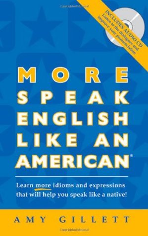 more-speak-english-like-an-american-learn-more-idioms-expressions-that-will-help-you-speak-like-a-native