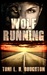 Wolf Running (A Wolf in the Land of the Dead, #1) by Toni L.H. Boughton