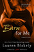 Burn for Me (Fighting Fire, #1) by Lauren Blakely