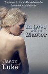 In Love with a Master (Interview with a Master, #2)