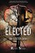 Elected (The Elected Series, #1) by Rori Shay