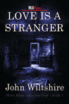 Love is a Stranger (More Heat Than the Sun #1)