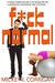 F*ck Normal by Mickey J. Corrigan