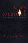 Black Girl Dangerous on Race, Queerness, Class and Gender