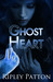Ghost Heart (The PSS Chronicles, #3) by Ripley Patton
