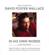 David Foster Wallace: In His Own Words cover