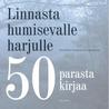 Linnasta humisevalle harjulle: 50 parasta kirjaa