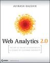 Web Analytics 2.0: The Art of Online Accountability & Science of Customer Centricity [With CDROM]