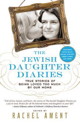 the-jewish-daughter-diaries-true-stories-of-being-loved-too-much-by-our-moms