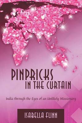 pinpricks-in-the-curtain-india-through-the-eyes-of-an-unlikely-missionary