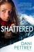 Shattered (Alaskan Courage, #2) by Dani Pettrey