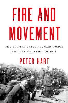 fire-and-movement-the-british-expeditionary-force-and-the-campaign-of-1914