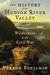 The History of the Hudson River Valley From Wilderness to the Civil War by Vernon Benjamin