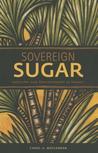 Sovereign Sugar: Industry and Environment in Hawai'i
