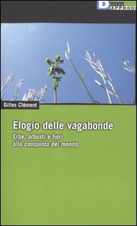 elogio-delle-vagabonde-erbe-arbusti-e-fiori-alla-conquista-del-mondo