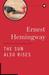 The Sun Also Rises by Ernest Hemingway