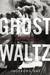 Ghost Waltz A Family Memoir by Ingeborg Day